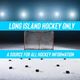 Long Island Hockey Only
