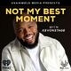Not My Best Moment Podcast