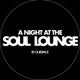 A Night at the Soul Lounge