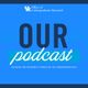 OUR Podcast