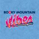 Rocky Mountain Vibes