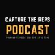 Capture The Reps Podcast