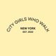 CITY GIRLS WHO WALK®