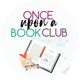 Once Upon A Book Club - Bringing Books to Life