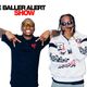 The Baller Alert Show