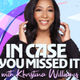 In Case You Missed It with Khristina Williams